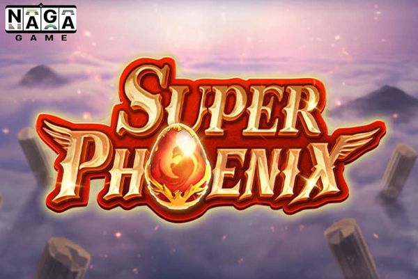 Super Phoenix: Naga Gaming's Mythical Rebirth